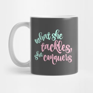 What she tackles, she conquers Mug